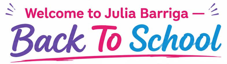 Welcome to Julia Barriga back to school Welcome to Julia Barriga back to school
